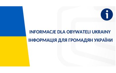Zdjęcie do INFORMACJE DLA OBYWATELI UKRAINY / ІНФОРМАЦІЯ ДЛЯ ГРОМАДЯН УКРАЇНИ 