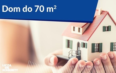 Zdjęcie do Ułatwienia w budowie dom&oacute;w do 70 m kw.