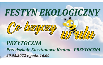 Zdjęcie do FESTYN EKOLOGICZNY &bdquo;CO BZYCZY W ULU"
