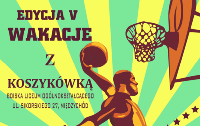 Zdjęcie do Wakacje z koszyk&oacute;wką 