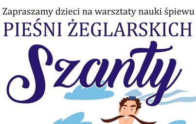 Zdjęcie do Warsztaty nauki śpiewu pieśni żeglarskich SZANTY