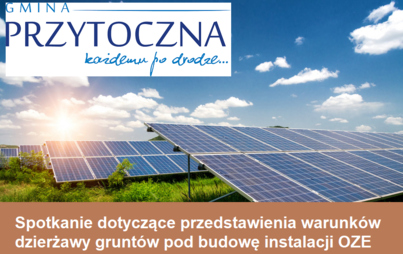 Zdjęcie do Uwaga ! Spotkanie dotyczące przedstawienia warunk&oacute;w dzierżawy grunt&oacute;w pod budowę instalacji OZE