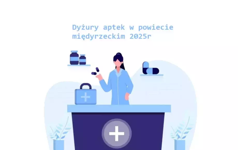 Dyżury aptek w powiecie międyrzeckim 2025 r.