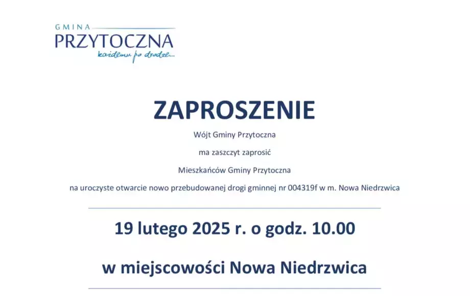 Wójt Gminy Przytoczna ma zaszczyt zaprosić Mieszkańców Gminy Przytoczna na uroczyste otwarcie nowo przebudowanej drogi gminnej nr 004319F w miejscowości Nowa Niedrzwica
