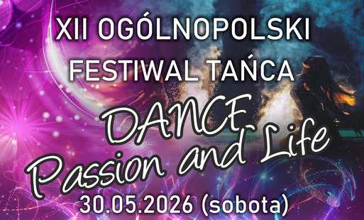 Zdjęcie do XII Og&oacute;lnopolski Festiwal Tańca &bdquo;Dance &ndash; Passion and Life&rdquo;