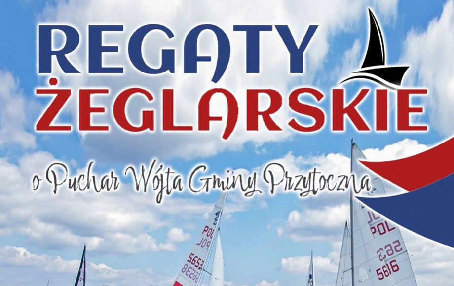 Regaty Żeglarskie o Puchar Wójta Gminy Przytoczna – zapraszamy na sportowe emocje nad Jeziorem Lubikowskim!